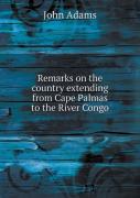 Remarks On The Country Extending From Cape Palmas To The River Congo