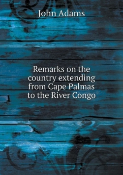 Bertrand.pt - Remarks On The Country Extending From Cape Palmas To The River Congo