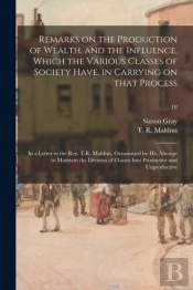 Remarks On The Production Of Wealth, And