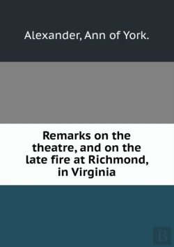 Bertrand.pt - Remarks On The Theatre And On The Late Fire At Richmond In Virginia