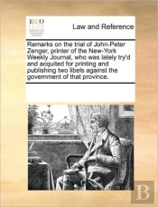 Remarks On The Trial Of John-Peter Zenge