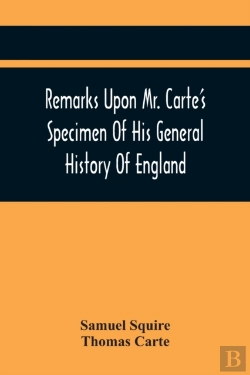 Bertrand.pt - Remarks Upon Mr. Carte'S Specimen Of His General History Of England