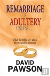 Remarriage Is Adultery Unless...