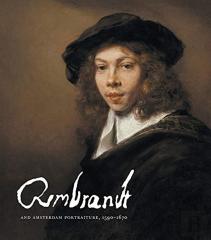 Rembrandt And Amsterdam Portraiture, 1590-1670