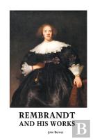 Rembrandt And His Works