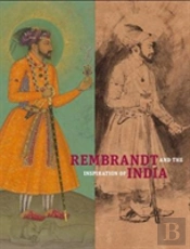 Rembrandt And The Inspiration Of India