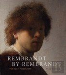 Rembrandt By Rembrandt: The Self-Portraits