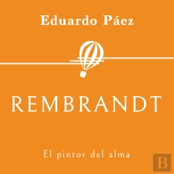 Bertrand.pt - Rembrandt. El Pintor Del Alma