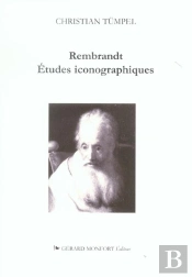 Rembrandt ; Etudes Iconographiques