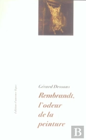 Rembrandt, L'Odeur De La Peinture
