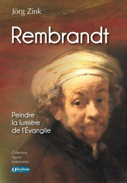 Bertrand.pt - Rembrandt : Peindre La Lumière De L'Evangile