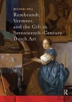 Rembrandt, Vermeer, And The Gift In Seventeenth-Century Dutch Art