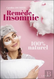 Remède Insomnie : 100% Naturel