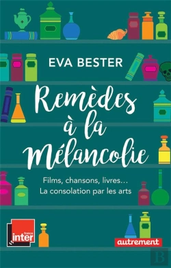 Bertrand.pt - Remèdes À La Mélancolie ; Films, Chansons, Livres... La Consolation Par Les Arts