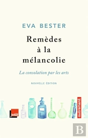 Remèdes À La Mélancolie ; La Consolation Par Les Arts