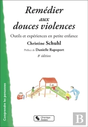 Remédier Aux Douces Violences, Outils Et Expériences En Petite Enfance