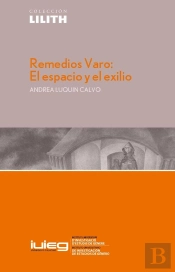 Remedios Varo: El Espacio Y El Exilio