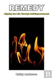 Remedy: Aligning The Life Through Self-Empowerment