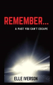 Remember...: A Past You Can'T Escape