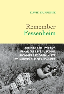 Bertrand.pt - Remember Fessenheim : Enquête Intime Sur Françoise D'Eaubonne, Pionnière Écoféministe Et Impossible Grand-Mère