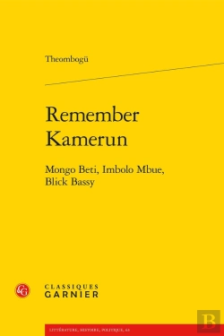 Bertrand.pt - Remember Kamerun : Mongo Beti, Imbolo Mbue, Blick Bassy