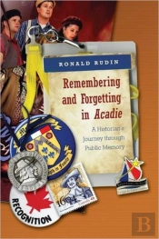 Remembering And Forgetting In Acadie