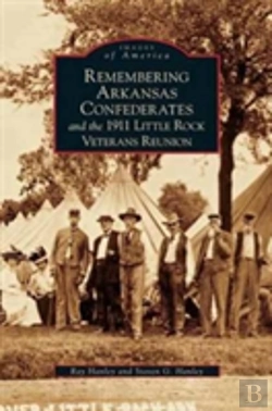 Bertrand.pt - Remembering Arkansas Confederates And The 1911 Little Rock Veterans Reunion