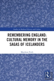 Remembering England: Cultural Memory In The Sagas Of Icelanders