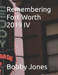 Remembering Fort Worth 2019 Iv