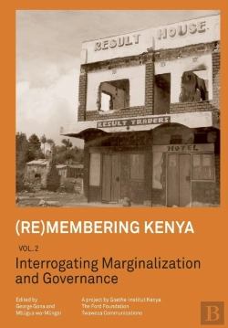 Bertrand.pt - (Re)Membering Kenya Vol 2. Interrogating Marginalization And Governance