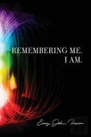 Remembering Me. I Am.