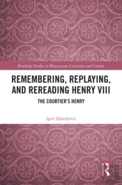 Remembering, Replaying, And Rereading Henry Viii