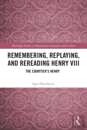 Remembering, Replaying, And Rereading Henry Viii