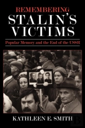 Remembering Stalin'S Victims