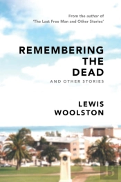 Remembering The Dead And Other Stories