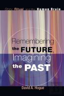 Remembering The Future, Imagining The Past