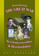 Remembering The Great War In Gloucestershire And Herefordshire