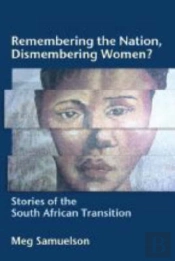 Remembering The Nation, Dismembering Women?