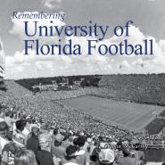 Remembering University Of Florida Football