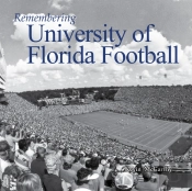 Remembering University Of Florida Football