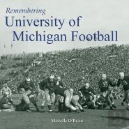 Remembering University Of Michigan Football
