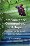 Remembrance, Communion, And Hope