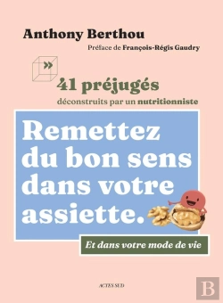 Bertrand.pt - Remettez Du Bon Sens Dans Votre Assiette : 41 Préjugés Déconstruits Par Un Nutritionniste