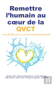 Remettre L'Humain Au Coeur De La Qvct : Les Soft Skills Pour Un Environnement Épanouissant