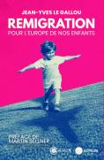 Remigration : Pour L'Europe De Nos Enfants