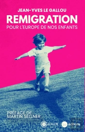 Remigration : Pour L'Europe De Nos Enfants