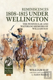 Reminiscences 1808-1815 Under Wellington