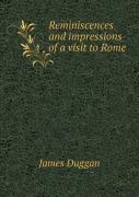 Reminiscences And Impressions Of A Visit To Rome