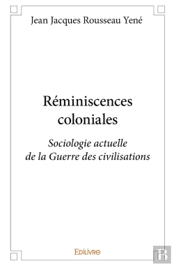 Bertrand.pt - Réminiscences Coloniales : Sociologie Actuelle De La Guerre Des Civilisations