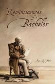 Reminiscences Of A Bachelor